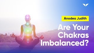 How To know If Your Chakras Are Imbalanced  Anodea Judith [upl. by Sagerman]