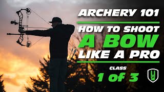 Learning Archery 101 How to Shoot a Compound Bow  Class 1 of 3 [upl. by Culley940]