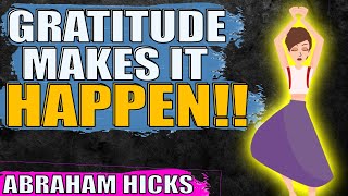 Gratitude Makes EVERYTHING Happen 100  Abraham Hicks [upl. by Gerard947]