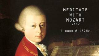 Meditate with Mozart  432Hz Classical Music  Vol 2 [upl. by Nilrem]