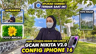 Pakai ini kamera HP tambah Jernih‼️Gcam Nikita V20 Config iPhone 16 😱 [upl. by Atteynek]