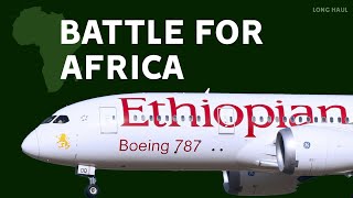 The Battle For Africa Ethiopian Airlines vs Kenya Airways vs SAA [upl. by Renie260]