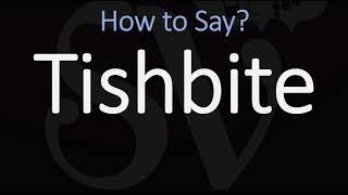 How to Pronounce Tishbite CORRECTLY [upl. by Yaral]