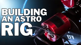 Building An Astro Rig [upl. by Jung]