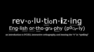 revolutionizing English orthography poorly [upl. by Aeuhsoj]