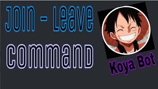 How to use Koya Bot as the welcomer botkoya bot welcome command  tutorial 2019 [upl. by Ylagam]