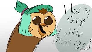 Hooty Sings “Little Miss Perfect”  Owl House Animatic [upl. by Eecyaj]