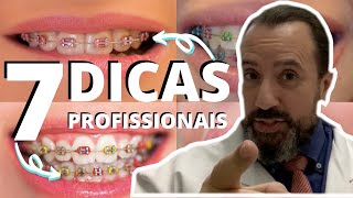 7 Dicas Profissionais Para Quem Usa Aparelho Ortodôntico [upl. by Seaden901]