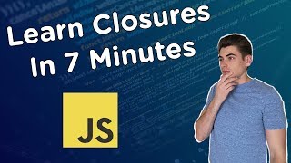 Learn Closures In 7 Minutes [upl. by Eylk516]