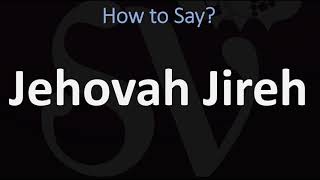 How to Pronounce Jehovah Jireh CORRECTLY [upl. by Matless]