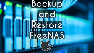 How to Backup FreeNAS and Restore FreeNAS 11 [upl. by Ettevram620]