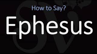 How to Pronounce Ephesus CORRECTLY [upl. by Wilterdink197]