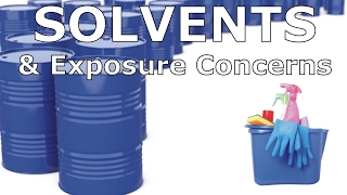 Solvents amp Exposure Concerns [upl. by Maximo]