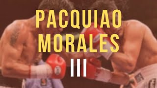 PACQUIAO vs MORALES 3  THE GRAND FINALE [upl. by Nevyar]