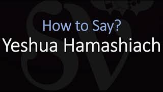 How to Pronounce Yeshua Hamashiach CORRECTLY [upl. by Pember906]