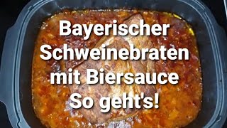 Bayerischer Schweinebraten mit Biersauce I So geht´s [upl. by Adnawyt905]