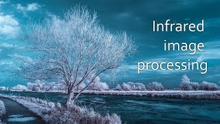 Infrared Photography processing [upl. by Yanrahs]