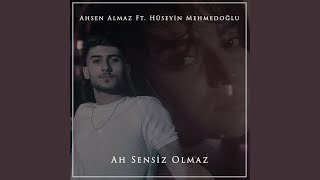 Ah Sensiz Olmaz feat Hüseyin Mehmedoğlu [upl. by Taam]