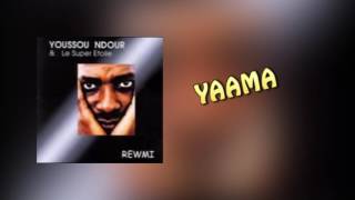 YOUSSOU NDOUR  YAAMA  ALBUM REWMI [upl. by Gibeon]