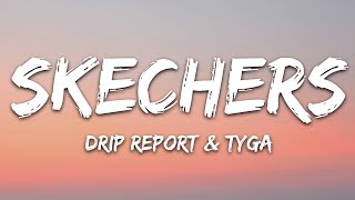 DripReport  Skechers Lyrics ft Tyga [upl. by Ahsiek130]