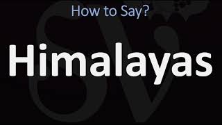 How to Pronounce Himalayas CORRECTLY [upl. by Ocramed]