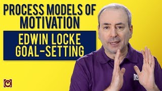 Edwin Locke GoalSetting Theory of Motivation [upl. by Chaudoin]