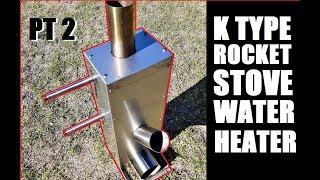 Hot Water Rocket Stove K Type Part 2 [upl. by Gavette872]