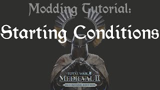 Medieval IITW  Modding Tutorial Starting Conditions [upl. by Melas8]