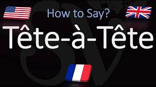 How to Pronounce Tête à Tête CORRECTLY [upl. by Latsyc]