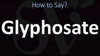 How to Pronounce Glyphosate CORRECTLY [upl. by Nnaik]