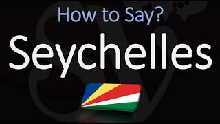 How to Pronounce Seychelles CORRECTLY [upl. by Tomlinson]