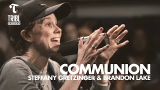 Communion feat Steffany Gretzinger amp Brandon Lake from Bethel Music  Maverick City  TRIBL [upl. by Uol]