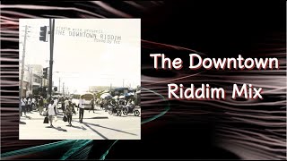 The Downtown Riddim Mix 2012 [upl. by Mcnair250]