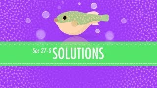 Solutions Crash Course Chemistry 27 [upl. by Atinrahc]