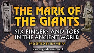 The Mark of the Giants  Six Fingers and Toes in the Ancient World  Megalithomania [upl. by Gonroff]