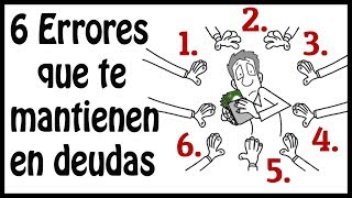 La gente que comete estos 6 errores NUNCA saldrá de sus deudas [upl. by Groark113]