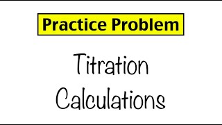 Practice Problem Titration Calculations [upl. by Hollah]