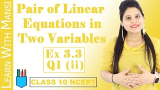 Class 10 Maths  Chapter 3  Exercise 33 Q1 ii  Pair Of Linear Equations in Two Variables  NCERT [upl. by Shriner]