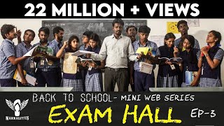 EXAM HALL  Back to School  Mini Web Series  Season 01  EP 03 Nakkalites [upl. by Aigneis]