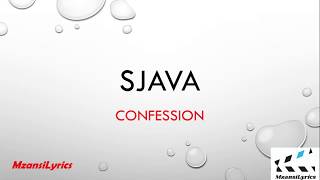 Sjava  Confession Lyrics [upl. by Ellehsat]