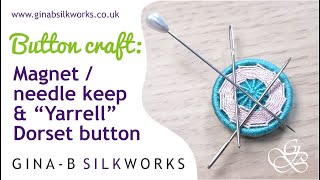 Button Craft How to make a Yarrell Dorset Button  and button magnet  needle keep [upl. by Juliano342]