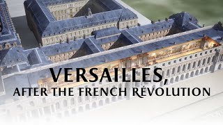 Versailles after the French Revolution [upl. by Refinney530]