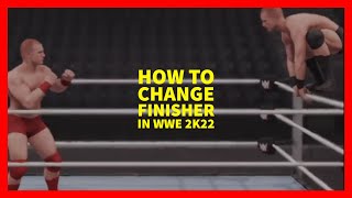 How to Change Finisher in WWE 2K22 XBOX PLAYSTATION PC [upl. by Kram192]