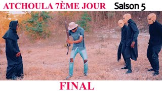 ATCHOULA7ÈMEJOUR SAISON 5 FINAL [upl. by Drofhsa150]