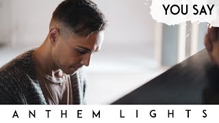 You Say  Lauren Daigle  Anthem Lights Cover [upl. by Newton]