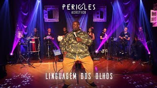 PÉRICLES  LINGUAGEM DOS OLHOS ACÚSTICO  VÍDEO OFICIAL [upl. by Notslar240]