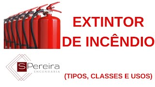 EXTINTORES CLASSES DE INCÊNDIOS TIPOS E MODO DE OPERAÇÃO [upl. by Anees443]