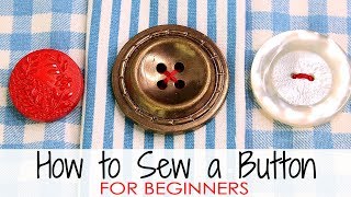 How to Sew a Button  for Absolute BEGINNERS [upl. by Adnoma]