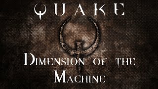 Quake Dimension of the Machine NIGHTMARE Walkthrough Remastered  All Secrets  Longplay [upl. by Allyn]