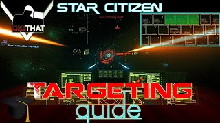 Star Citizen Targeting Tutorial [upl. by Whang712]